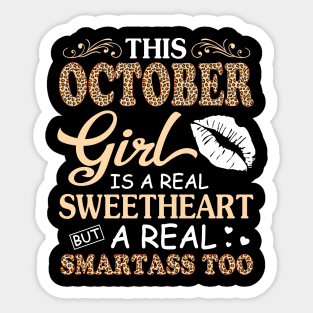 This October Girl Is A Real Sweetheart A Real Smartass Too Sticker